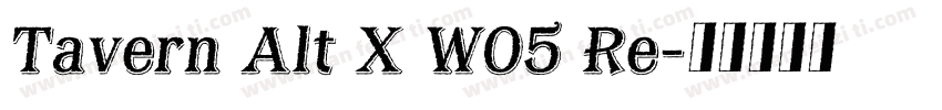 Tavern Alt X W05 Re字体转换
